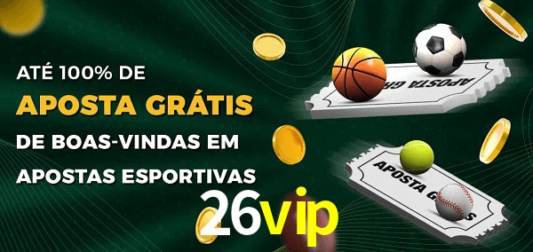 26vip Ate 100% de Aposta Gratis